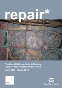 repair*  Traditional Building Skills & Building Conservation Courses and Lectures April 2014 – March 2015