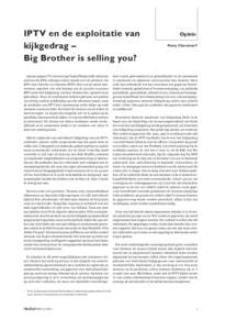 IPTV en de exploitatie van kijkgedrag – Big Brother is selling you? Op het congres TV en Internet gaf Ludolf Rasterhoff, directeur televisie bij KPN, onlangs nadere details over de plannen van KPN voor televisie via in