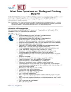 Offset Press Operations and Binding and Finishing Blueprint The PrintED/SkillsUSA Offset Press Operations/Binding & Finishing competencies encompass the knowledge and skill set a student should master to exhibit proficie