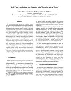 Real-Time Localisation and Mapping with Wearable Active Vision ∗ Andrew J. Davison, Walterio W. Mayol and David W. Murray Robotics Research Group Department of Engineering Science, University of Oxford, Oxford OX1 3PJ,