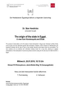 Der Arbeitsbereich Ägyptologie lädt ein zu folgendem Gastvortrag:  Dr. Stan Hendrickx (Universität Hasselt)  The origin of the state in Egypt.
