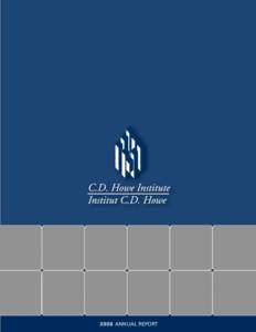 2008 ANNUAL REPORT  The Board of DIRECTORS OUR PROFILE The C.D. Howe Institute is a leading independent, economic and social policy research