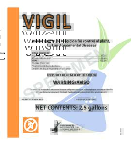 VIGIL Broad spectrum fungicide for control of plant, turf and ornamental diseases N E