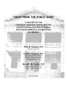 “AWAY FROM THE PUBLIC GAZE” A HISTORY OF THE FAIRVIEW TRAINING CENTER AND THE