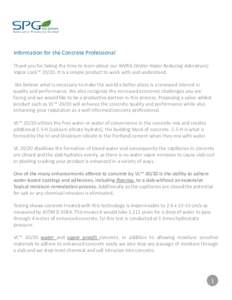 Information for the Concrete Professional Thank you for taking the time to learn about our WVRA (Water Vapor Reducing Admixture) Vapor Lock™ It is a simple product to work with and understand. We believe what is