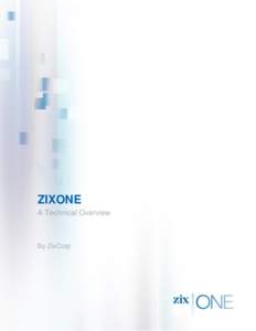 ZIXONE A Technical Overview By ZixCorp  Unlike native email applications, ZixOne does not store email on the device. Instead it presents a