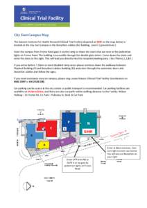 City East Campus Map The Sansom Institute for Health Research Clinical Trial Facility (depicted as SIHR on the map below) is located at the City East Campus in the Bonython Jubilee (BJ) Building, Level 1 ( ground level.)