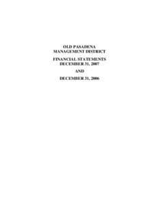 OLD PASADENA MANAGEMENT DISTRICT FINANCIAL STATEMENTS DECEMBER 31, 2007 AND DECEMBER 31, 2006