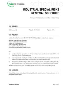 schedule INDUSTRIAL SPECIAL RISKS RENEWAL SCHEDULE Forming part of the Industrial Special Risks Mark IV Modified Wording  THE INSURER