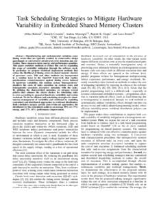 Task Scheduling Strategies to Mitigate Hardware Variability in Embedded Shared Memory Clusters Abbas Rahimi‡ , Daniele Cesarini† , Andrea Marongiu†§ , Rajesh K. Gupta‡ , and Luca Benini†§ ‡ CSE, UC San Dieg