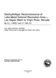 Geohydrologic Reconnaissance of Lake Mead National Recreation Area Las Vegas Wash to Virgin River, Nevada By R.L. LANEY and J.T. BALES U.S. GEOLOGICAL SURVEY Water-Resources Investigations Report[removed]