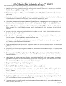 Gifted Education Week in Kentucky, February 17 – 23, 2014  Here are some suggested activities that you and your school district can do to celebrate: 1.	  Offer to write an article on gifted education for the school boa