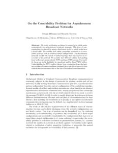 On the Coverability Problem for Asynchronous Broadcast Networks Giorgio Delzanno and Riccardo Traverso Dipartimento di Informatica e Scienze dell’Informazione, Università di Genova, Italy  Abstract. We study verificat