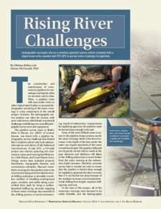 Rising River Challenges Hydrographic surveyors rely on a remotely operated survey vehicle mounted with a single-beam echo sounder and RTK GPS to survey water crossings for pipelines. By Melissa Kelley and Adrian McDonald