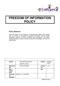 FREEDOM OF INFORMATION POLICY Policy Statement The main feature of the Freedom of Information Act 2000 is the general right of access to non-personal recorded information held by public