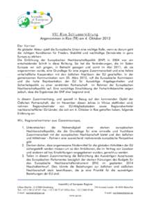 VRE Rize Schlu sse rklä rung Angenommen in Rize (TR) am 4. Oktober 2013 Der Kontext Als globaler Akteur spielt die Europäische Union eine wichtige Rolle, wenn es darum geht die richtigen Konditionen für Frieden, Stabi