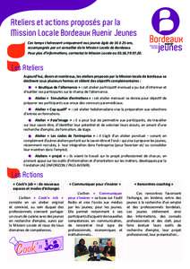 Ateliers et actions proposés par la Mission Locale Bordeaux Avenir Jeunes Ces temps s’adressent uniquement aux jeunes âgés de 16 à 25 ans, accompagnés par un conseiller de la Mission Locale de Bordeaux. Pour plus 