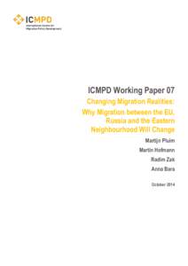 ICMPD Working Paper 07 Changing Migration Realities: Why Migration between the EU, Russia and the Eastern Neighbourhood Will Change Martijn Pluim