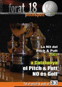 Sumari La Nit del Pitch & Putt... forat18 Número 12 Gener - Febrer 2008