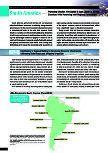 Region-Specific Activities and Initiatives  Effective Aid Tailored to Each Country’s Diverse South America ─ Promoting Situations While Advancing Inter-Regional Partnerships South America, gifted with fertile soil an