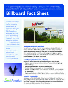 “The great thing about outdoor advertising is that you can’t turn the page, you can’t switch it off—it’s just there.”—Jeremy Male, CEO, CBS Outdoor Americas Billboard Fact Sheet “I cannot believe that the