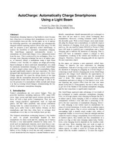 AutoCharge: Automatically Charge Smartphones Using a Light Beam Yunxin Liu, Zhen Qin, Chunshui Zhao Microsoft Research, Beijing[removed], China  Ideally, smartphones should automatically get recharged so