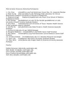 PGA Variation Discovery Workshop Participants: 1. Chu Chen  Fred Hutchinson Cancer Res. Ctr. Associate Member 2. Peter Durda  Pathology Dept Laboratory for Clinical Biochemistry Research