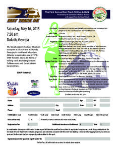 The First Annual Fast Track 5K Run & Walk Presented by the Southeastern Railway Museum with support from the City of Duluth Saturday, May 16, 2015 7:30 am