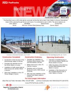 Construction Update — March 2015 The East Rail Line is a 22.8-mile electric commuter rail line that will connect Union Station to Denver International Airport (DIA), passing through Denver and Aurora. It is scheduled t