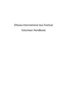 Ottawa International Jazz Festival Volunteer Handbook Volunteer Checklist Please remember: 