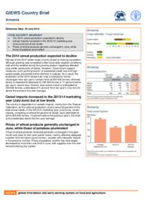 GIEWS Country Brief Armenia Reference Date: 25-July-2014 FOOD SECURITY SNAPSHOT  The 2014 cereal production expected to decline  Cereal imports increased in the[removed]marketing year
