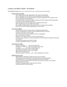 Consumer Loan Officer/Counselor - Job Standards Job Standards include: (Note: this is a representative list only - complete list provided with purchase) KNOWLEDGE OF WORK: Has a complete and thorough understanding of the