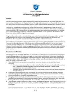 AFT Priorities for ESEA Reauthorization January 2015 Context We have seen the devastating impact of high-stakes testing that began with the No Child Left Behind Act, and continued with Race to the Top and waivers. The hi