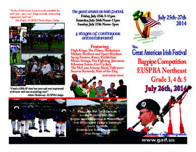 “Folks, if this event is not on your schedule for next year - put it on! Huge crowds, welcoming organizers, well run.” Jim Engle, EUSPBA Drum Major Judge  The Great American Irish Festival