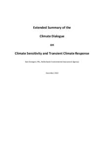 Extended Summary of the Climate Dialogue on Climate Sensitivity and Transient Climate Response Bart Strengers (PBL, Netherlands Environmental Assessment Agency)