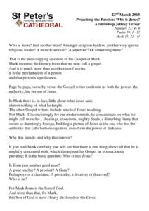 22nd March 2015 Preaching the Passion: Who is Jesus? Archbishop Jeffrey Driver Numbers 21: 4 - 9 Psalm 39: Mark 15: 