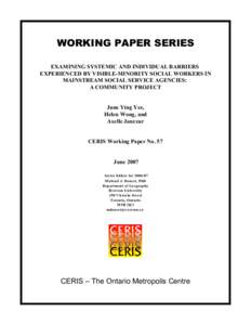 WORKING PAPER SERIES EXAMINING SYSTEMIC AND INDIVIDUAL BARRIERS EXPERIENCED BY VISIBLE-MINORITY SOCIAL WORKERS IN MAINSTREAM SOCIAL SERVICE AGENCIES: A COMMUNITY PROJECT