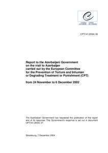 CPT/Inf[removed]Report to the Azerbaijani Government on the visit to Azerbaijan carried out by the European Committee for the Prevention of Torture and Inhuman