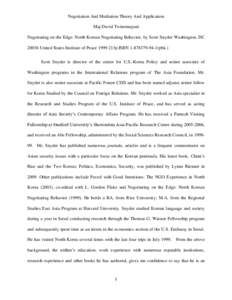 Negotiation And Mediation Theory And Application Maj David Twinomujuni Negotiating on the Edge: North Korean Negotiating Behavior, by Scott Snyder Washington, DC[removed]United States Institute of Peace 1999 213p ISBN 1-87