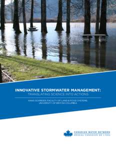 INNOVATIVE STORMWATER MANAGEMENT: TRANSLATING SCIENCE INTO ACTIONS HANS SCHREIER, FACULTY OF LAND & FOOD SYSTEMS, UNIVERSITY OF BRITISH COLUMBIA  INNOVATIVE STORMWATER MANAGEMENT: