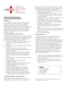 To accomplish the vision and mission of the American Society for Healthcare Risk Management, ASHRM members must conduct themselves in a manner that demonstrates respect and concern for those they serve and the profession