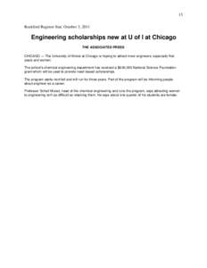 13 Rockford Register Star, October 3, 2011 Engineering scholarships new at U of I at Chicago THE ASSOCIATED PRESS CHICAGO — The University of Illinois at Chicago is hoping to attract more engineers, especially first