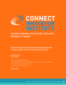 Innovation, Production, and Sustainable Job Creation: Reviving U.S. Prosperity America’s Two Systems of Innovation: Recommendations for Policy Changes to Support Innovation, Production and Job Creation Dan Breznitz and