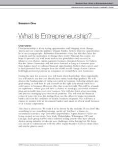 Session One: What Is Entrepreneurship? Entrepreneurial Leadership Program Facilitator’s Guide Session One  What Is Entrepreneurship?