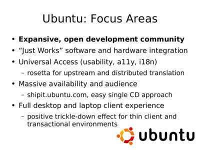 Ubuntu: Focus Areas ● Expansive, open development community  ●