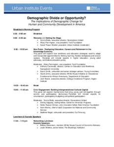 Demographic Divide or Opportunity? The Implications of Demographic Change for Human and Community Development in America Breakfast & Morning Program 8:30 – 9:00 am