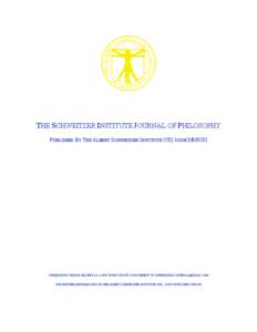 THE SCHWEITZER INSTITUTE JOURNAL OF PHILOSOPHY PUBLISHED BY THE ALBERT SCHWEITZER INSTITUTE (UK) ISSUE MMX/XI SUBMISSIONS SHOULD BE SENT AS A PDF, WORD OR RTF ATTACHMENT TO [removed] FOR FURTHER INFOR