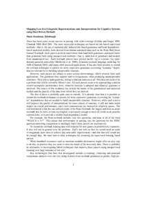 Mapping Low-level Linguistic Representations onto Interpretations for Cognitive Systems using Data Driven Methods Mark Steedman, Edinburgh There has been some recent success in parsing with wide coverage (Collins and Sin