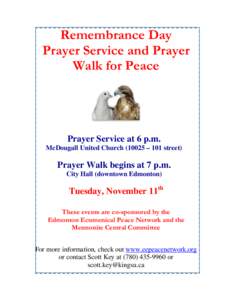 Remembrance Day Prayer Service and Prayer Walk for Peace Prayer Service at 6 p.m. McDougall United Church[removed] – 101 street)