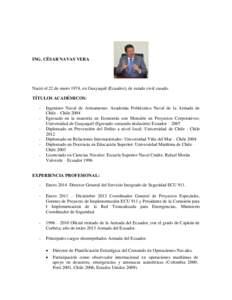 ING. CÉSAR NAVAS VERA  Nació el 22 de enero 1974, en Guayaquil (Ecuador), de estado civil casado. TÍTULOS ACADÉMICOS: -